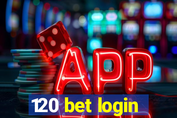 120 bet login